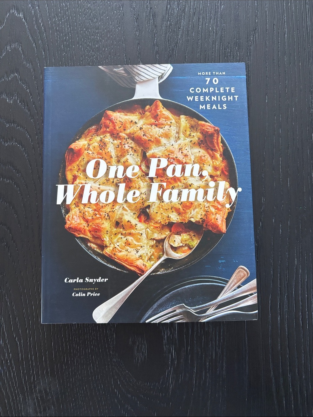 One Pan, Whole Family Cookbook - by Carla Snyder